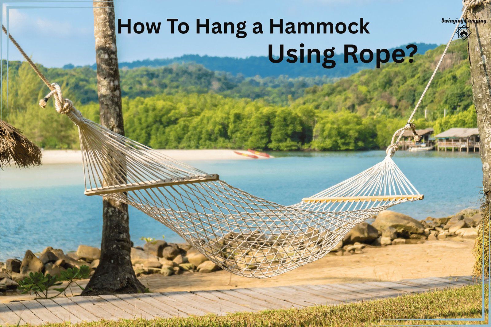 How To Hang a Hammock Using Rope?