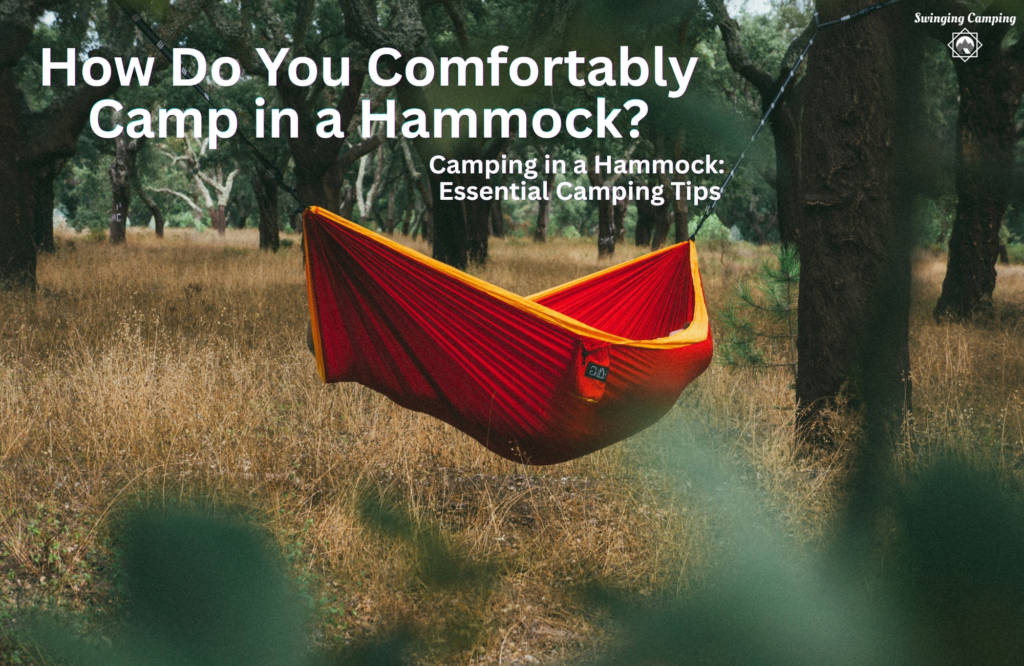 How Do You Comfortably Camp in a Hammock?